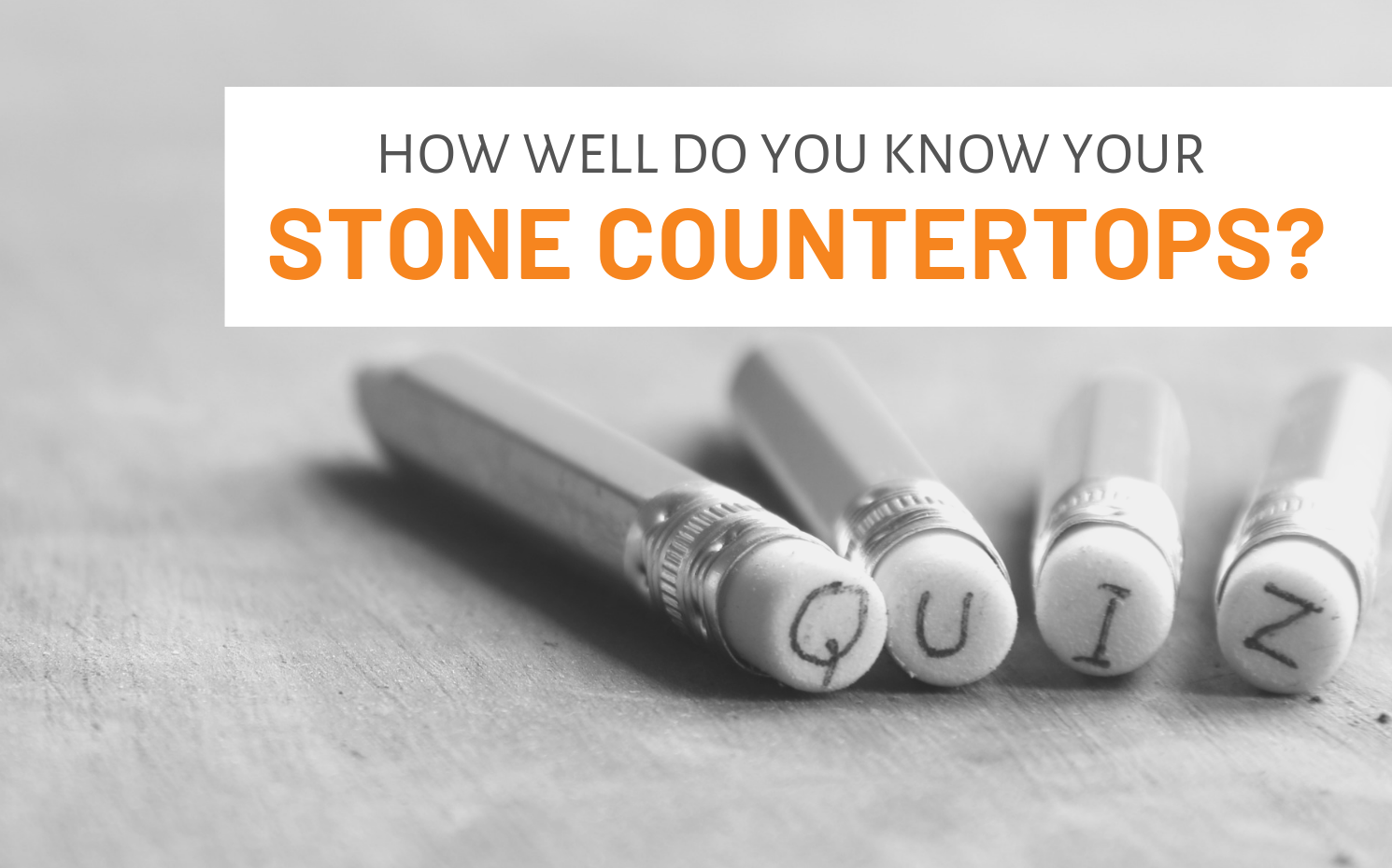 Featured image for "How Well Do You Know Your Stone Countertops_ QUIZ" blog post