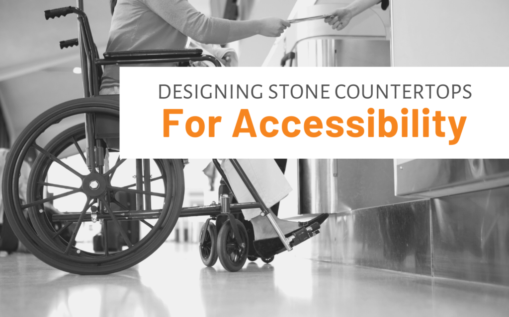 Featured image for "Designing Stone Countertops For Accessibility" blog post